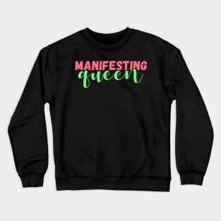 Manifesting queen Crewneck Sweatshirt